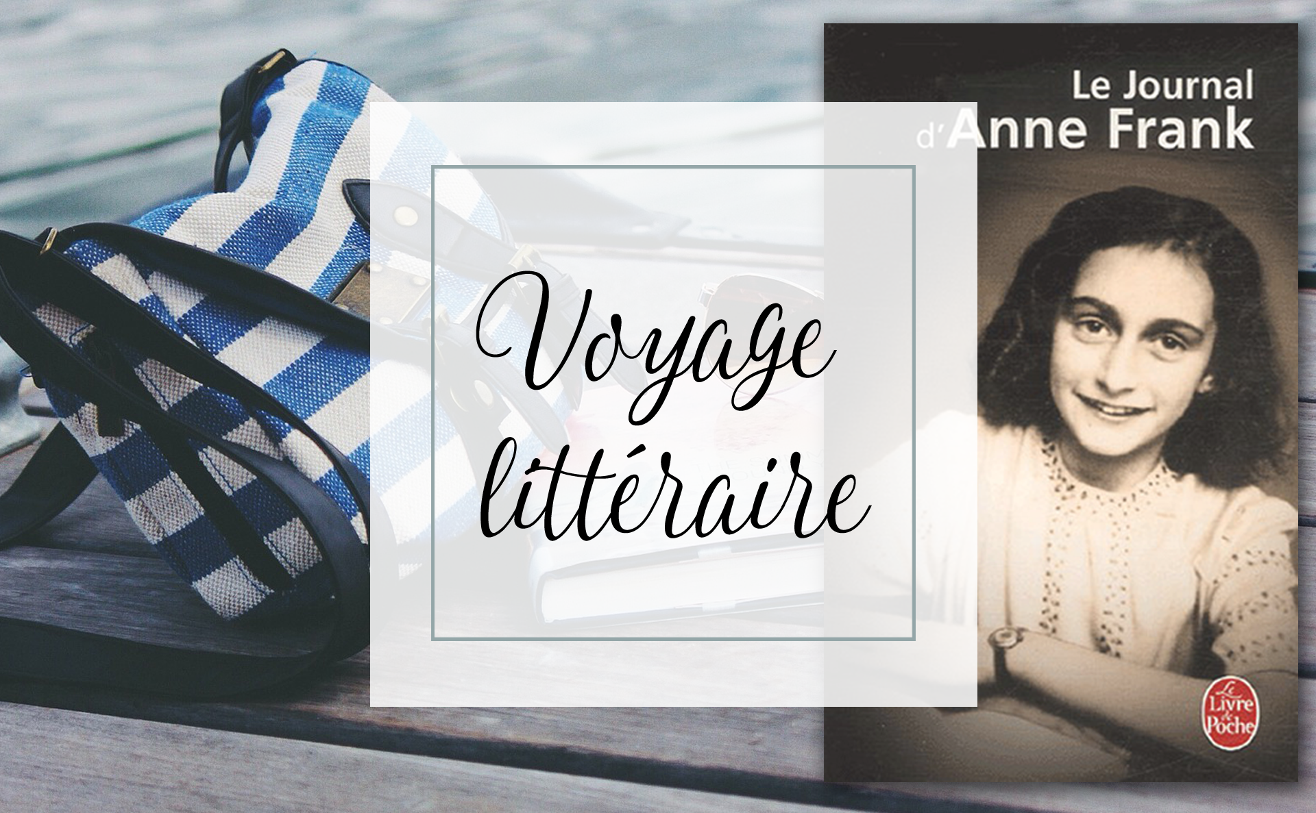 Voyage littéraire avec Le Journal d'Anne FranK